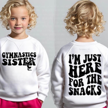 Load image into Gallery viewer, Gymnastics Sister - Here for the Snacks (Front & Back)