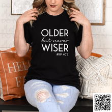 Load image into Gallery viewer, Older but Never Wiser