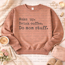 Load image into Gallery viewer, Wake up. Drink coffee. Do mom stuff.
