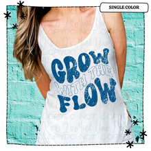 Load image into Gallery viewer, Grow with the Flow
