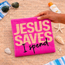 Load image into Gallery viewer, Jesus Saves, I Spend
