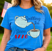 Load image into Gallery viewer, Spilling the Tea Since 1776
