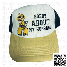 Load image into Gallery viewer, Sorry About My Husband Cap
