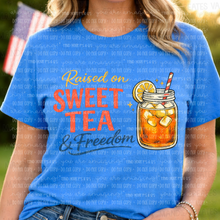 Load image into Gallery viewer, Raised on Sweet Tea &amp; Freedom
